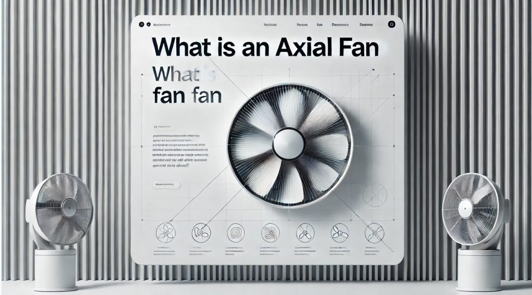 What is an Axial Fan